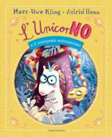 L' unicorNO e il ssserpente ssstrannoiato. Ediz. a colori di Marc-Uwe Kling edito da Emme Edizioni