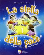 La stella della pace. Per il 1° ciclo di Cristina Carnevale, Giuseppe Iovino, Gianluca Marletta edito da La Scuola