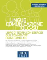 Hoepli test. Lingue, Comunicazione, TOLC-SU. Libro di teoria con esercizi, Quiz commentati, Prove simulate edito da Hoepli