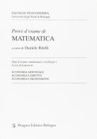 Prove d'esame di matematica. Temi d'esame commentati e risolti per i corsi di laurea in economia aziendale, economia e diritto, economia e professione edito da Pitagora