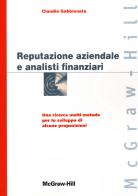 Reputazione aziendale e analisti finanziari di Claudia Gabbioneta edito da McGraw-Hill Education