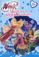 Alla ricerca del gioiello fatato. Winx club di Iginio Straffi edito da Edicart