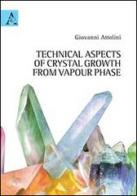 Technical aspects on crystal growth from vapour phase di Giovanni Attolini edito da Aracne