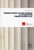 Professionalizzazione e sviluppo professionale (Titolo venduto esclusivamente sul sito dell'editore) di Richard Wittorski edito da Erickson