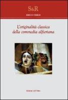 L' originalità classica della commedia alfieriana di Diego Chiesi edito da Edizioni dell'Orso