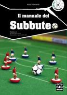 Il manuale del subbuteo. DVD di Nicola Deleonardis, Pierr Nosari edito da FAG