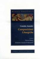 Composizioni liturgiche di Cataldo Amodei edito da LIM