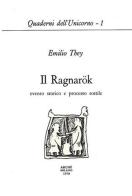 Il Ragnarök: evento storico e processo sottile di Emilio They edito da Arché