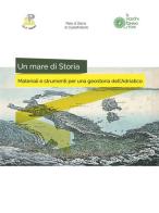 Un mare di storia. Materiali e strumenti per una geostoria dell'Adriatico. Ediz. per la scuola edito da Affinità Elettive Edizioni