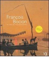 François Bocion. Au seuil de l'impressionnisme. Catalogo della mostra (Vevey, 6 ottobre 2006-11 febbraio 2007) edito da 5 Continents Editions