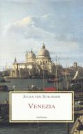 Venezia di Julius von Schlosser edito da Medusa Edizioni