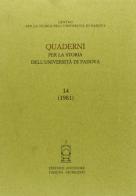 Quaderni per la storia dell'Università di Padova vol.14 edito da Antenore