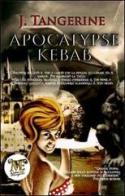 Apocalypse Kebab di J. Tangerine edito da Mamma