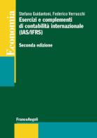 Esercizi e complementi di contabilità internazionale (IAS/IFRS) di Stefano Guidantoni, Federico Verrucchi edito da Franco Angeli