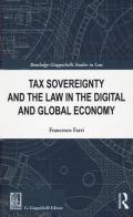 Tax sovereignty and the law in the digital and global economy di Francesco Farri edito da Giappichelli