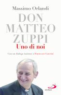 Don Matteo Zuppi. Uno di noi di Massimo Orlandi edito da San Paolo Edizioni