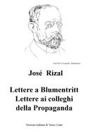 Lettere a Blumentritt, lettere ai colleghi della Propaganda di José Rizal y Alonso edito da ilmiolibro self publishing