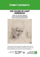 The colors of light Handbook. How to use Art Images in Helping Relationships and Clinical Psychology di Conny Leporatti edito da In Riga Edizioni