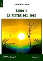 Sandy e la pietra del sole di Linda Maccarini edito da 0111edizioni