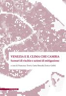 Venezia e il clima che cambia. Scenari di rischio e azioni di mitigazone edito da Il Poligrafo