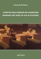 L' impatto delle rimesse dei lavoratori migranti nei paesi in via di sviluppo di Leonardo Di Marco edito da Novecento (Latina)