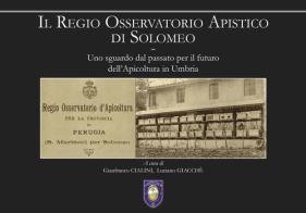 Il regio osservatorio apistico di Solomeo. Uno sguardo dal passato per il futuro dell'apicoltura in Umbria edito da Icona