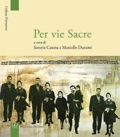 Per vie sacre. Con CD Audio edito da Mincione Edizioni