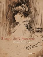 Il segno dell'Ottocento. Disegno italiano a Verona. Ediz. illustrata edito da Scalpendi