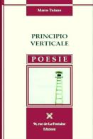Principio verticale di Marco Tufano edito da 96 rue de-La-Fontaine Edizioni