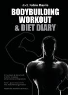 Bodybuilding workout & diet diary di Fabio Basile edito da Youcanprint