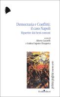 Democrazia e conflitti: il caso Napoli. Ripartire dai beni comuni edito da Guida