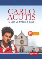 Carlo Acutis. 15 anni di amore e fede edito da OasiApp La Pietra d'Angolo