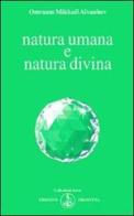 Natura umana e natura divina di Omraam Mikhaël Aïvanhov edito da Prosveta