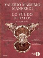 Lo scudo di Talos. Il graphic novel di Valerio Massimo Manfredi, Onofrio Catacchio edito da Mondadori