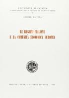 Le regioni italiane e la Comunità economica europea di Antonio D'Atena edito da Giuffrè