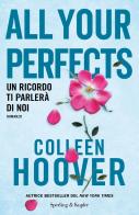 All your perfects. Un ricordo ti parlerà di noi di Colleen Hoover edito da Sperling & Kupfer