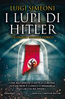 I lupi di Hitler di Luigi Simeoni edito da Newton Compton Editori
