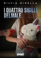 I quattro sigilli del male di Silvia Minella edito da Booksprint