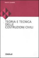 Teoria e tecnica delle costruzioni civili di Renato Giannini edito da CittàStudi