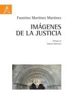 Imágenes de la justicia di Faustino Martínez Martínez edito da Aracne