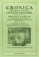 Cronica della città di Crotone (rist. anast. 1649) di G. Battista Nola Molisi edito da Forni