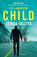Senza uscita di Lee Child, Andrew Child edito da Longanesi