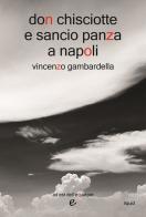 Don Chisciotte e Sancio Panza a Napoli di Vincenzo Gambardella edito da ad est dell'equatore