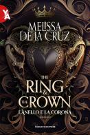 L' anello e la corona. The ring & the crown vol.1 di Melissa De la Cruz edito da Fanucci