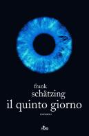 Il quinto giorno di Frank Schätzing edito da Nord