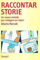 Raccontar storie di Alberto Marradi edito da Carocci
