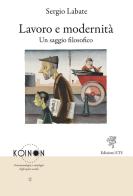 Lavoro e modernità. Un saggio filosofico di Sergio Labate edito da Edizioni ETS