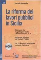 La riforma dei lavori pubblici in Sicilia. Con CD-ROM di Carmelo Giurdanella edito da Sistemi Editoriali