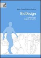 Biodesign. Il corpo come luogo di progetto di Marita Canina, Federico Vicentini edito da Aracne