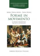 Forme in movimento. La musica strumentale tra Sette e Ottocento di Maria Teresa Arfini, Paolo Russo edito da LIM